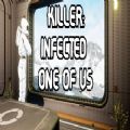 Killer Infected One of Us
