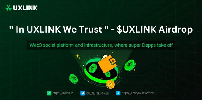 UXLINK币怎么样?全球最大的Web3社交平台UXLINK币价值几何？