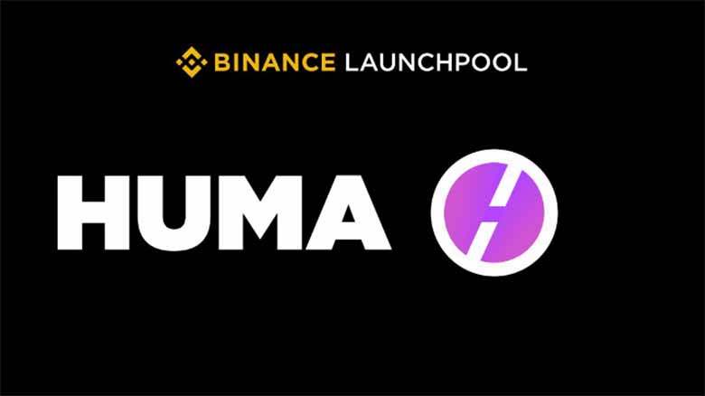 Huma Finance (HUMA) 登陆币安 Launchpool 挖矿平台!一文介绍