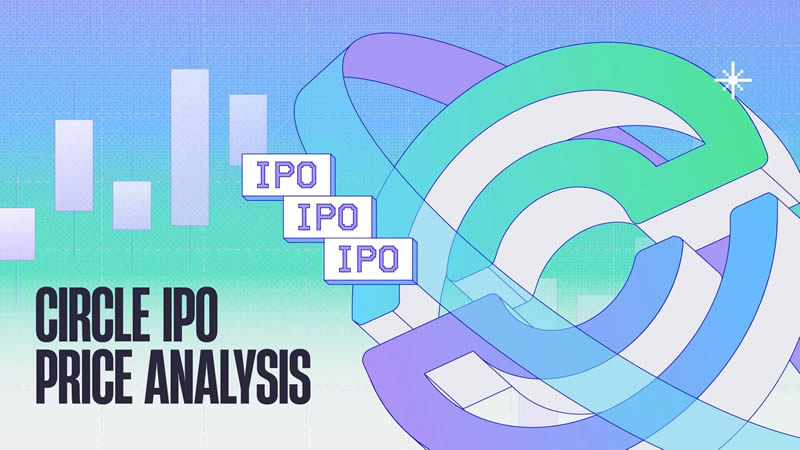 Circle IPO价格及估值分析:CRCL币首次公开募股及投资者影响