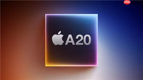 iPhone 18系列首发！苹果A20/A20 Pro已在路上