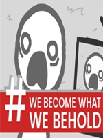 we become what we behold