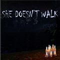 She Doesnt Walk