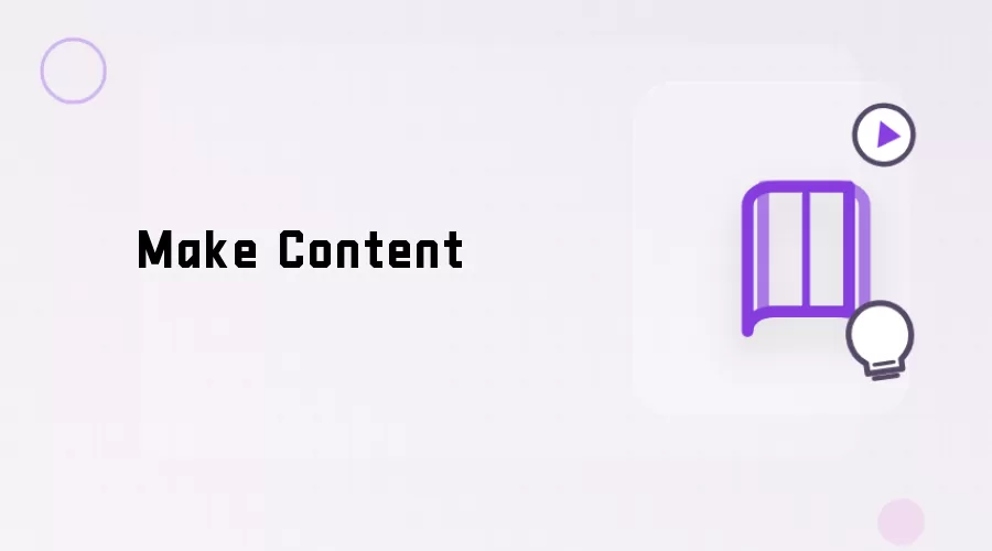 Make Content